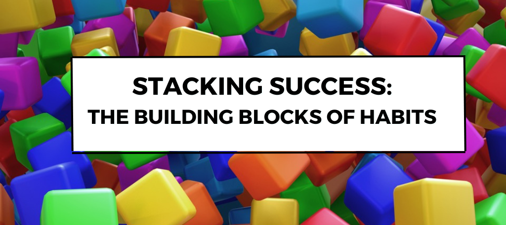 Stacking Success for Habits